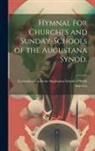 Evangelical Lutheran Augustana Synod of - Hymnal for Churches and Sunday-schools of the Augustana Synod