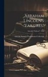Lincoln Financial Foundation Collection - Abraham Lincoln's "failures"; Lincoln's "Failures" - Lists