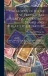 New England Stamp Co, Scott &amp; O'Shaughnessy - Catalogue of Books and Periodicals Relating to Postage Stamps and Philatelic Literature: Being the Reference Library of the New England Stamp Co. of B
