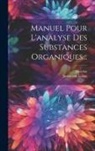 Jourdan, Justus von Leibig - Manuel Pour L'analyse Des Substances Organiques