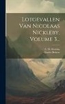 Charles Dickens, C M Mensing - Lotgevallen Van Nicolaas Nickleby, Volume 3