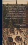 Robert Short, Edward Dagge Worthington - An Answer To A Pamphlet Entitled A Review Of A Trial Of Andrew Hill, For Murder, By Edward D. Worthington, A.m.! M.d.! One Of The Governors Of The Col
