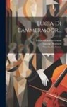 Salvatore Cammarano, Gaetano Donizetti, Walter Scott - Lucia Di Lammermoor