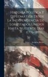 Jerónimo Bécker - Historia Política Y Diplomática Desde La Independencia De Los Estados Unidos Hasta Nuestros Días (1776-1895)
