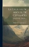 Miguel De Cervantes Saavedra - La Galatea De Miguel De Cervantes Saavedra