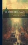 Manuel de Palacios Y Olmedo - El Imperialismo