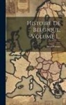 Henri Pirenne - Histoire De Belgique, Volume 1