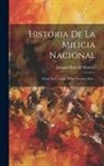 Joaquin Ruiz De Morales - Historia De La Milicia Nacional: Desde Su Creación Hesta Nuestros Dias