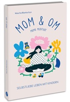Mascha Blankschyn - Mom & Om - Mama meditiert