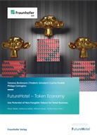 Vanessa Borkmann, Philipp Ciziroglou, Carin Pardek, Carina Pardek, Frederic Schubert, Wilhelm Bauer... - FutureHotel - Token Economy.