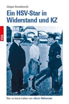 Jürgen Kowalewski - Ein HSV-Star in Widerstand und KZ