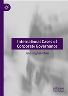 Jean Jinghan Chen - International Cases of Corporate Governance
