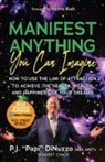 P.J. “Papi” DiNuzzo - Manifest Anything You Can Imagine