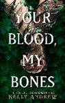 Kelly Andrew - Your Blood, My Bones