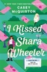 Casey McQuiston - I Kissed Shara Wheeler