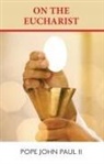 Pope John Paul II - On the Eucharist