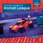 Josh Gregory - Starter Guide to Rocket League
