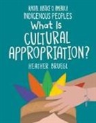 Heather Bruegl - What Is Cultural Appropriation?