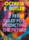 Octavia Butler, Octavia E Butler, Octavia E. Butler, Butler Octavia E., Manzel Bowman - Few Rules for Predicting the Future