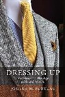 Joshua M Bluteau, Joshua M. Bluteau, Joshua M./ Trakilovic Bluteau, Luisa Passerini, Gabriele Proglio, Milica Trakilovic - Dressing Up