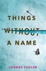 Joanne Fedler - Things Without A Name