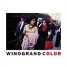 Garry Winogrand, Garry Winogrand, Winogrand Garry, Michael Almereyda, Almereyda Michael, Susan Kismaric... - Garry Winogrand Color