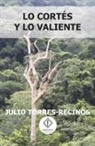 Julio Torres-Recinos - Lo cortés y lo valiente