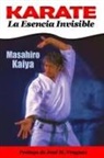 Masahiro Kaiya - KARATE La Esencia Invisible