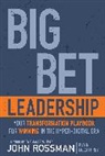 Kevin McCaffery, Kevin McCaffrey, John Rossman - Big Bet Leadership