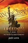 Jeff Love - Freedom and Human Achievement