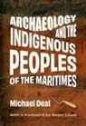 Michael Deal - Archaeology and the Indigenous Peoples of the Maritimes