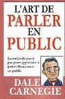 Dale Carnegie - L'Art de Parler en Public (Traduit)