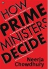Neerja Chowdhury - How Prime Ministers Decide
