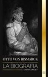 United Library - Otto von Bismarck
