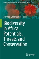 Sylvester Chibueze Izah - Biodiversity in Africa: Potentials, Threats and Conservation