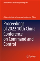Chinese Institute of Command and Control, Chinese Institute of Command and Control - Proceedings of 2022 10th China Conference on Command and Control