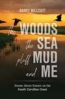 Danny Willcutt - The Woods, The Sea, Pluff Mud and Me