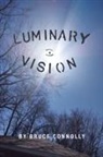 Bruce Connolly - Luminary Vision