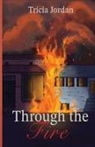 Tricia Jordan - Through the Fire