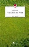 Helga Palmer - Validation mit Pferd. Life is a Story - story.one