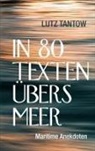 Lutz Tantow - In 80 Texten übers Meer