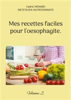 Cédric Menard - Mes recettes faciles pour l'oesophagite.