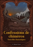 Laura Motin Grave - Confessions de Chimères