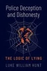 Luke William Hunt, Luke William (Associate Professor of Philoso Hunt - Police Deception and Dishonesty