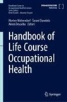 Tarani Chandola, Alexis Descatha, Morten Wahrendorf - Handbook of Life Course Occupational Health