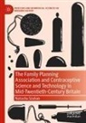 Natasha Szuhan - The Family Planning Association and Contraceptive Science and Technology in Mid-Twentieth-Century Britain