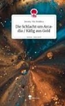 Jeremy-Nic Waldera - Die Schlacht um Arcadia / Käfig aus Gold. Life is a Story - story.one