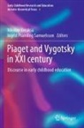 Pramling Samuelsson, Ingrid Pramling Samuelsson, Nikolay Veraksa - Piaget and Vygotsky in XXI century