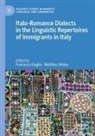 Francesco Goglia, Wolny, Matthias Wolny - Italo-Romance Dialects in the Linguistic Repertoires of Immigrants in Italy
