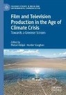 Pietari Kääpä, Vaughan, Hunter Vaughan - Film and Television Production in the Age of Climate Crisis